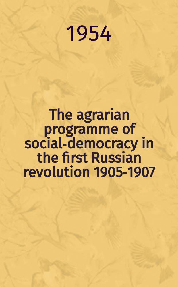 The agrarian programme of social-democracy in the first Russian revolution 1905-1907
