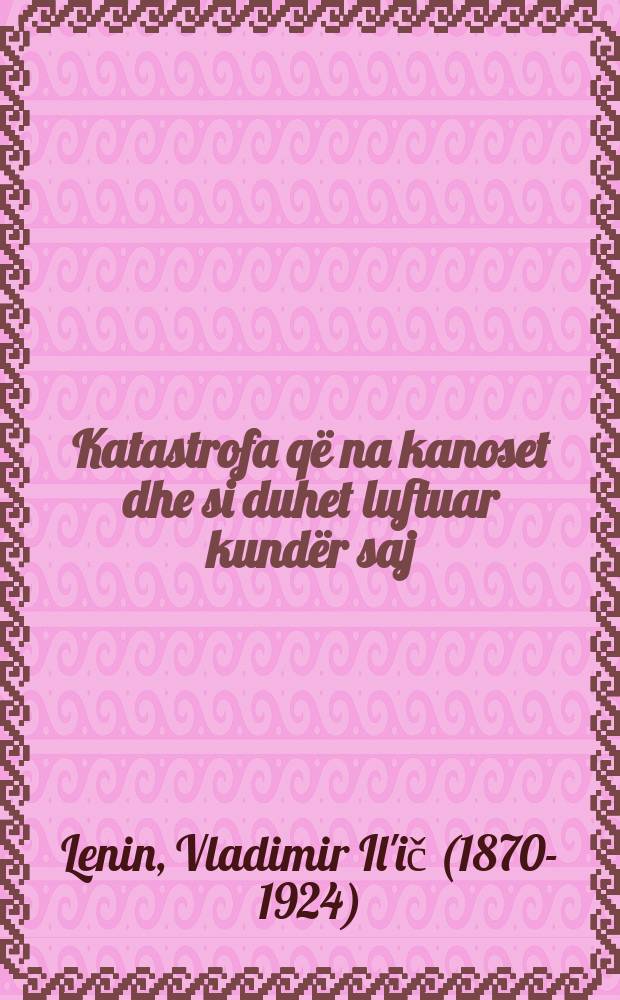 Katastrofa që na kanoset dhe si duhet luftuar kundër saj