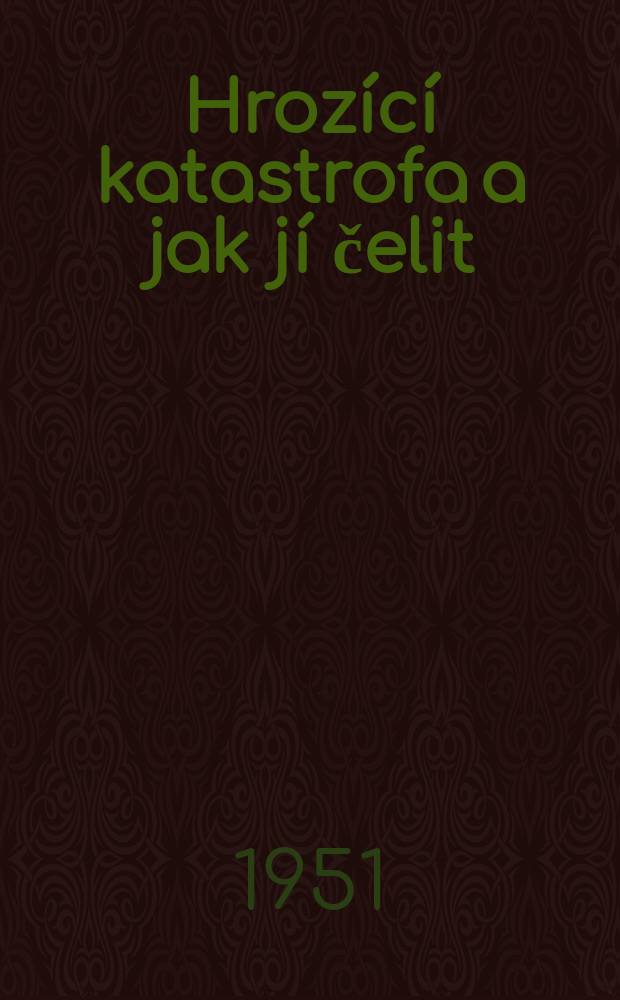 Hrozící katastrofa a jak jí čelit