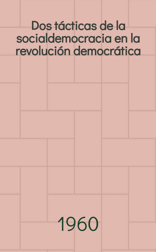Dos tácticas de la socialdemocracia en la revolución democrática