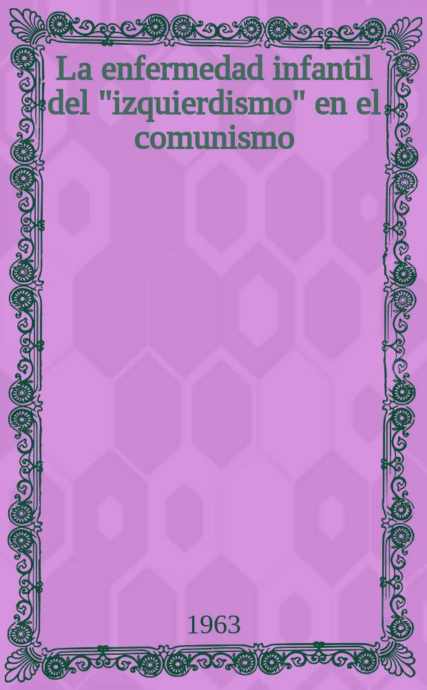 La enfermedad infantil del "izquierdismo" en el comunismo