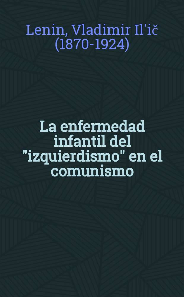 La enfermedad infantil del "izquierdismo" en el comunismo