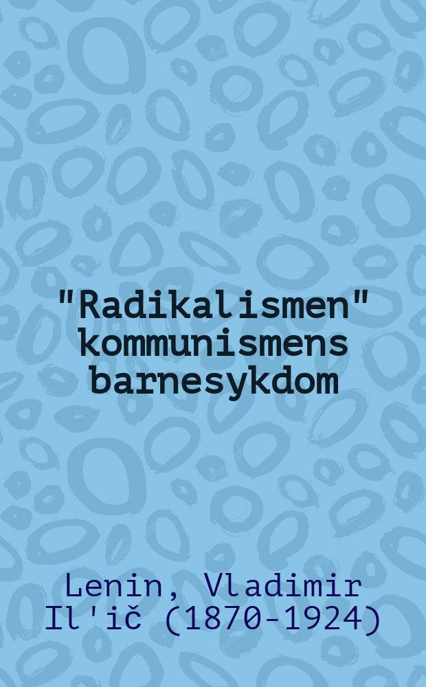 "Radikalismen" kommunismens barnesykdom