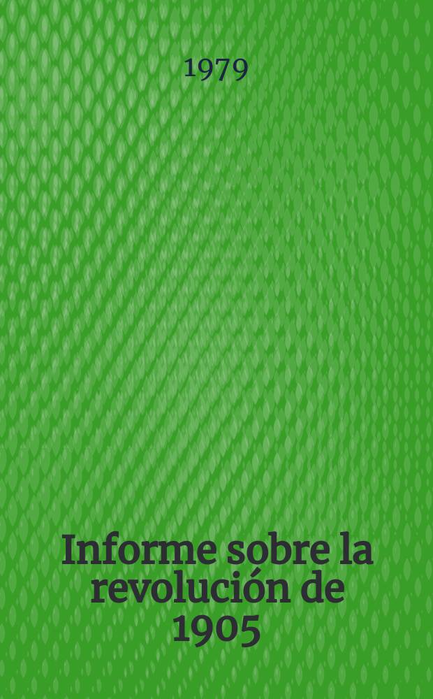 Informe sobre la revolución de 1905 : Recopilación
