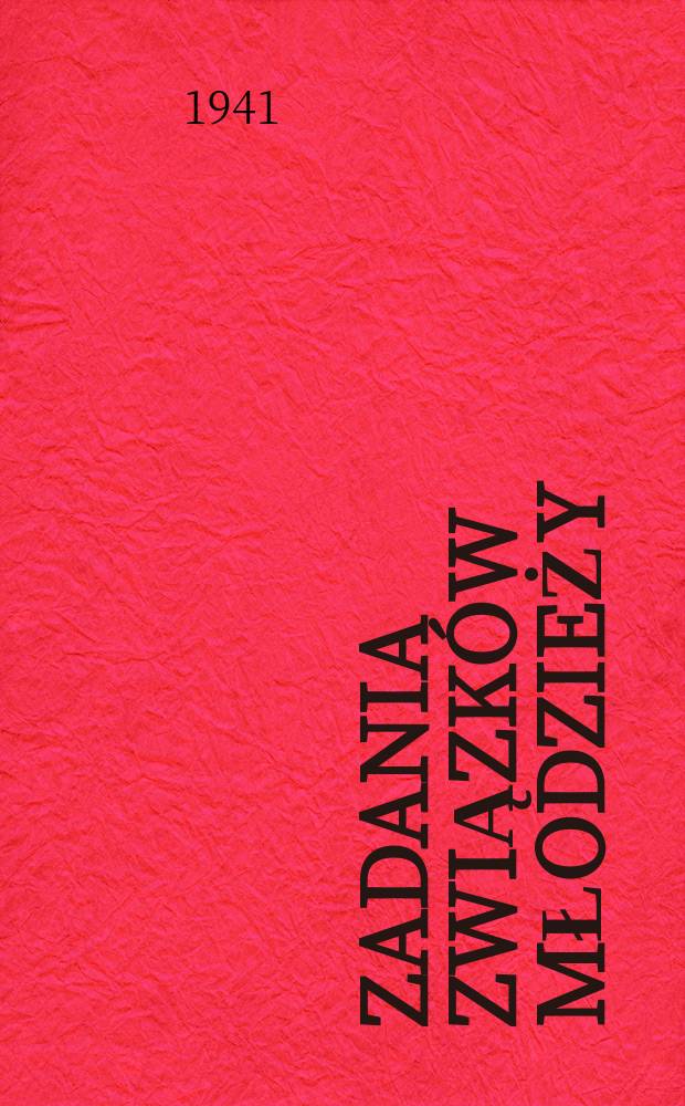 Zadania związków młodzieży : Przemówienie wygłoszone na III Ogólnorosyjskim zjedzie Komunistycznego związku młodzieży Rosji 2 października 1920 r