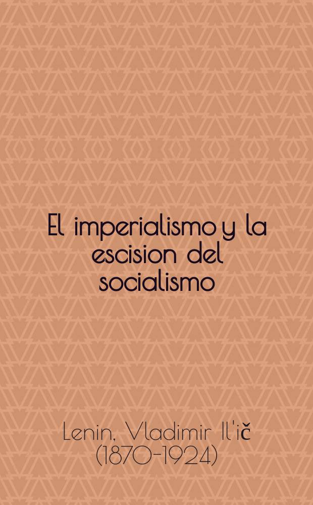 El imperialismo y la escision del socialismo