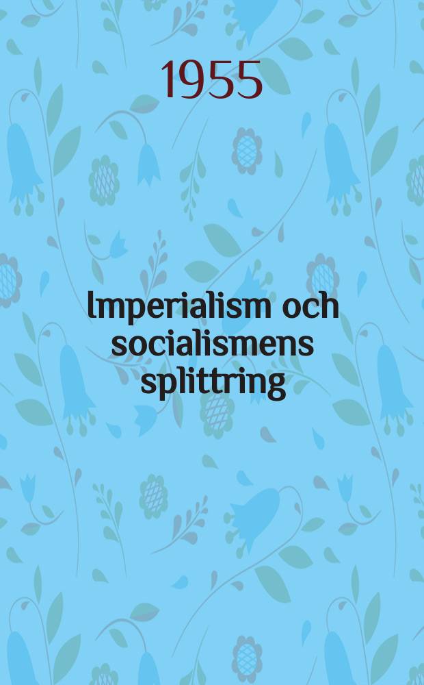 Imperialism och socialismens splittring = Империализм и раскол социализма