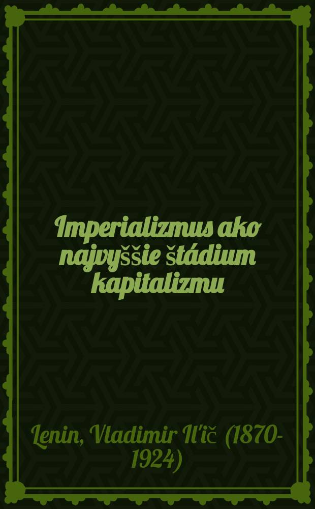 Imperializmus ako najvy&scaron;&scaron;ie &scaron;t&aacute;dium kapitalizmu : Popul&aacute;rny n&aacute;črt