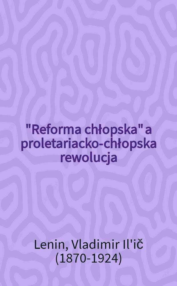 "Reforma chłopska" a proletariacko-chłopska rewolucja