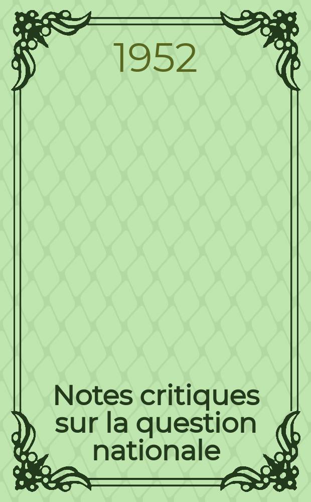 Notes critiques sur la question nationale; Du droit des peuples à disposer d'eux-mêmes / V. I. Lenine