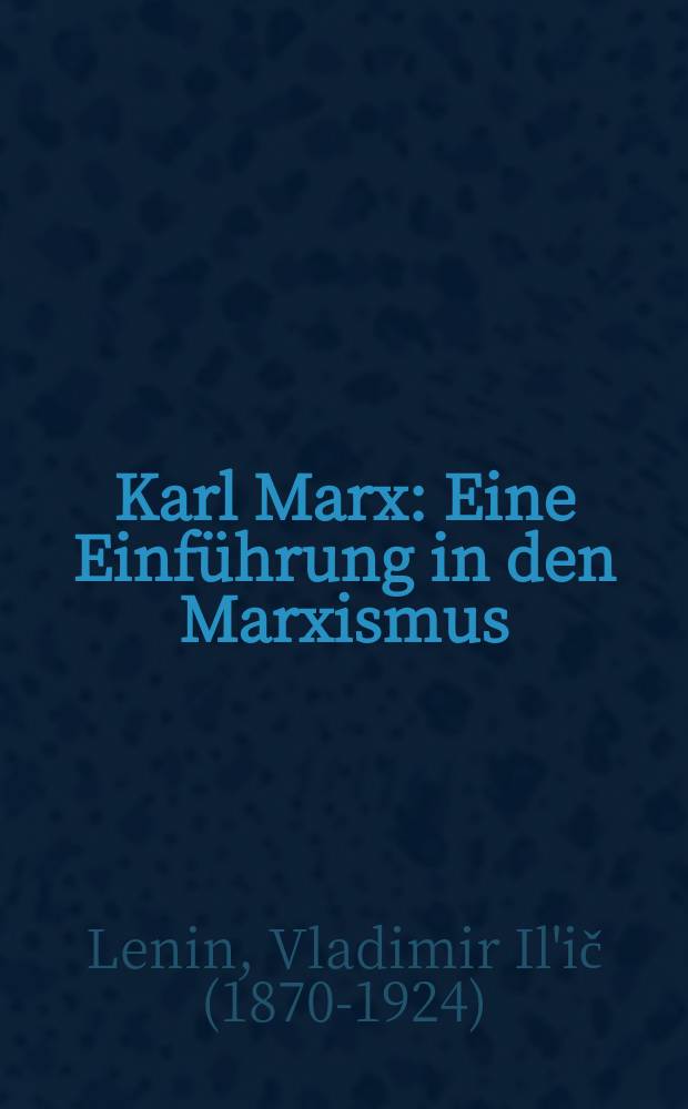 Karl Marx : Eine Einf&uuml;hrung in den Marxismus