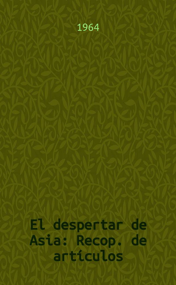 El despertar de Asia : Recop. de artículos