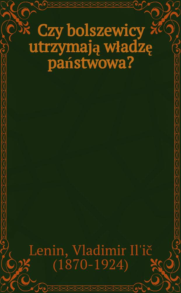 ... Czy bolszewicy utrzymają władzę państwowa?