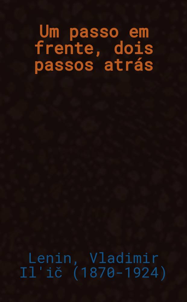 Um passo em frente, dois passos atrás : (A crise no nosso partido)