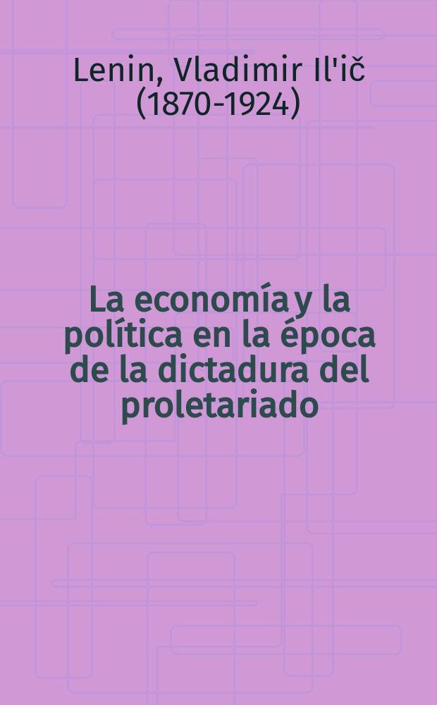 La economía y la política en la época de la dictadura del proletariado