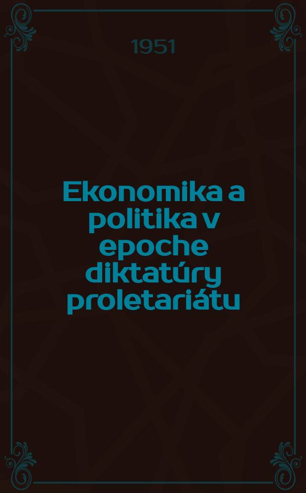 Ekonomika a politika v epoche diktat&uacute;ry proletari&aacute;tu