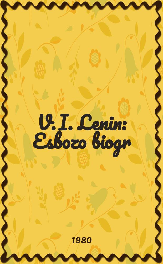 V. I. Lenin : Esbozo biogr