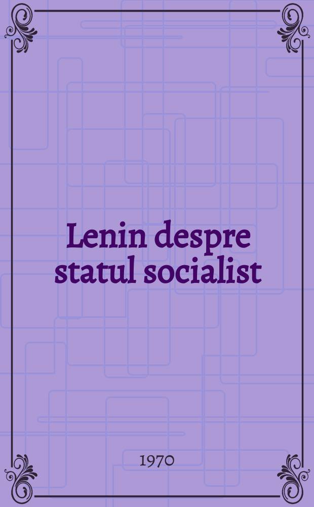 Lenin despre statul socialist : Culegere