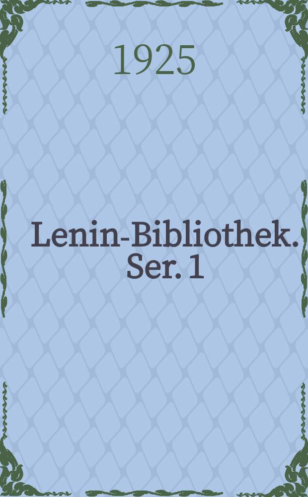 Lenin-Bibliothek. Ser. 1