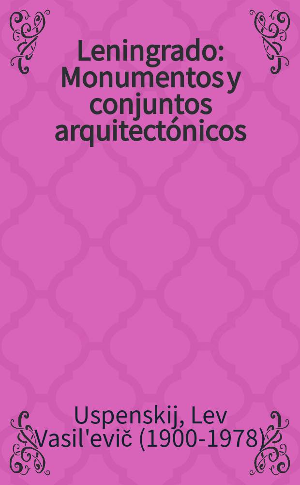 Leningrado : Monumentos y conjuntos arquitectónicos : Album