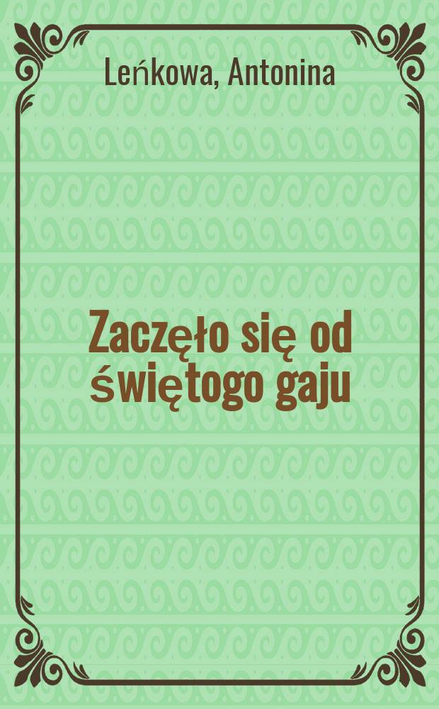 Zaczęło się od świętogo gaju