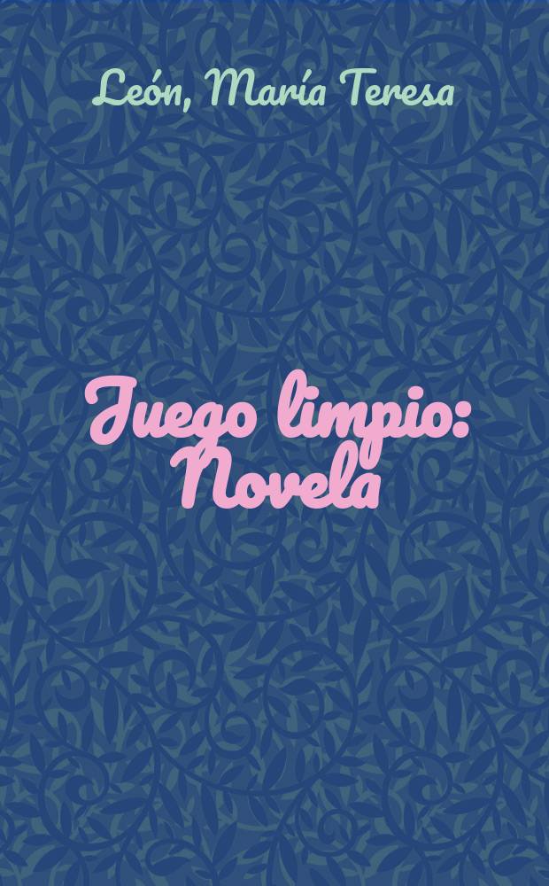 Juego limpio : Novela