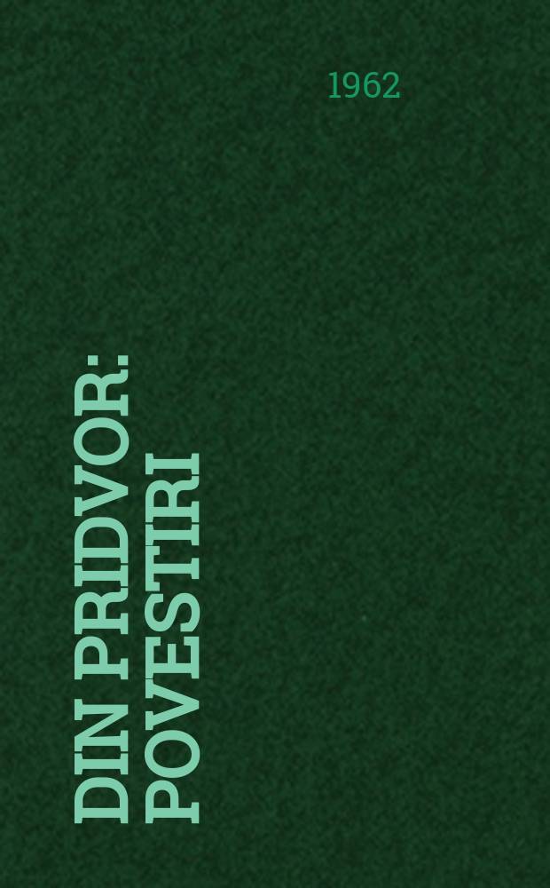 Din pridvor : Povestiri