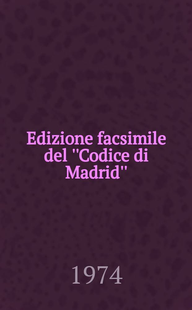 Edizione facsimile del ''Codice di Madrid''