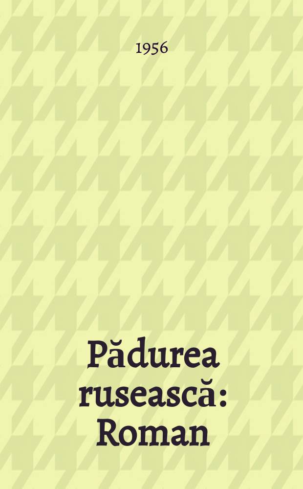 Pădurea rusească : Roman