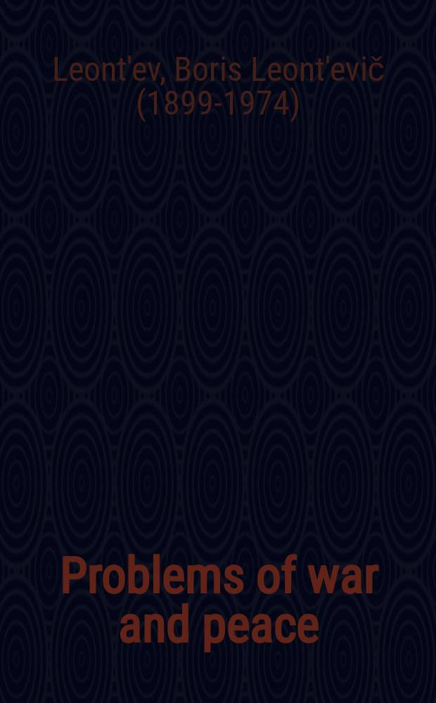 Problems of war and peace : Standpoint of the Communist party of the Soviet Union