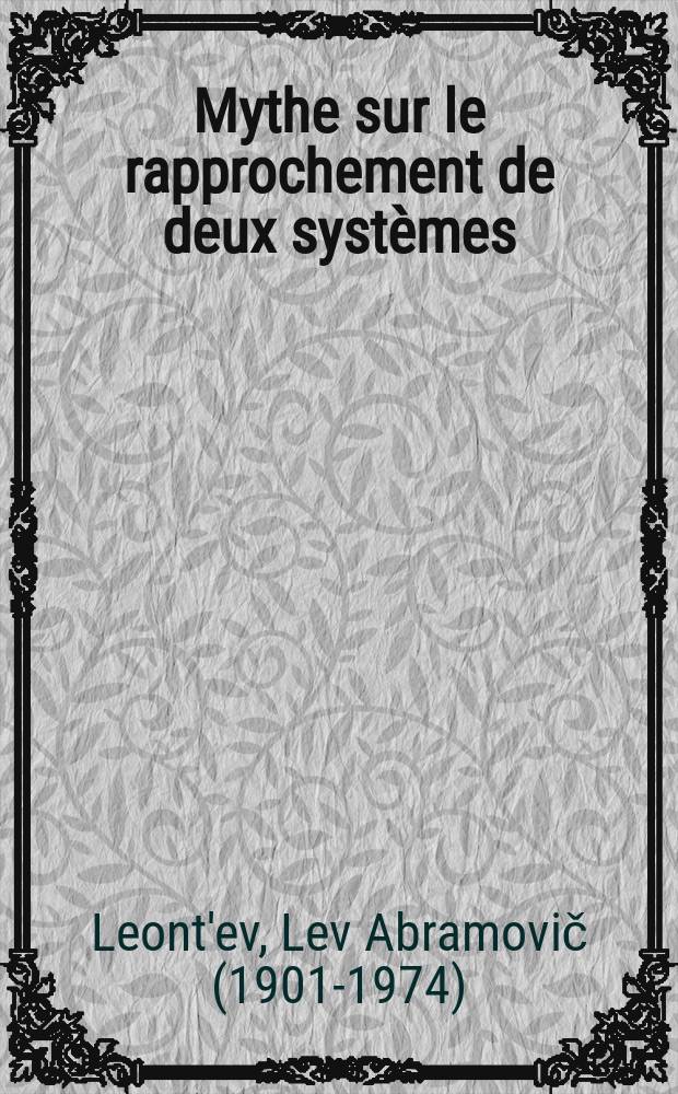 Mythe sur le rapprochement de deux syst&egrave;mes : La th&eacute;orie de la convergence et son sens r&eacute;el