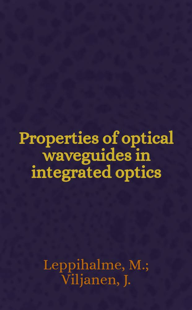 Properties of optical waveguides in integrated optics