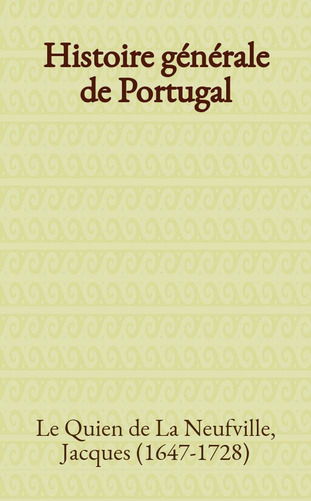 Histoire g&eacute;n&eacute;rale de Portugal