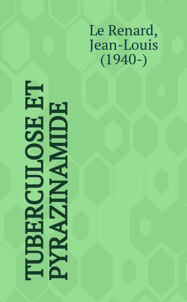 Tuberculose et pyrazinamide : Thèse ..