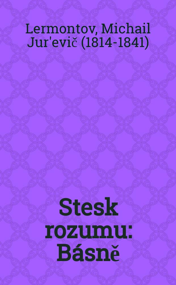 Stesk rozumu : Básně