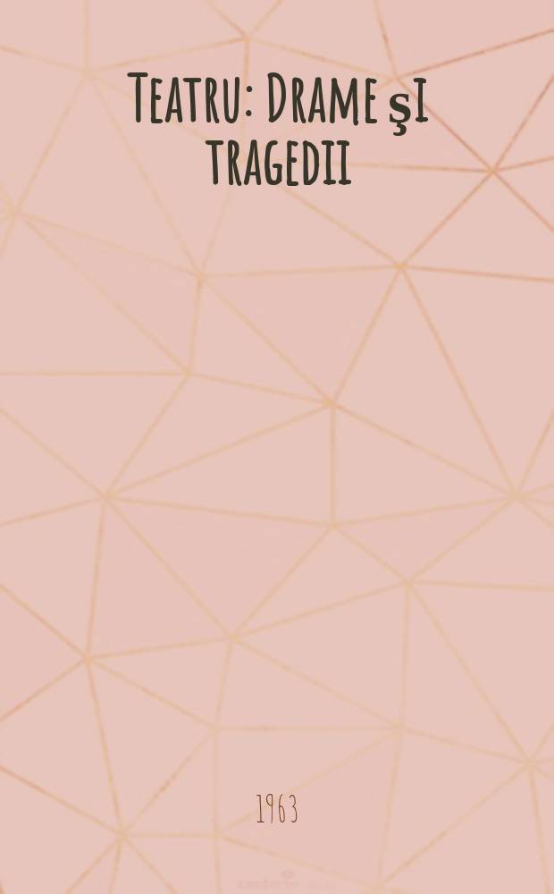 Teatru : Drame şi tragedii