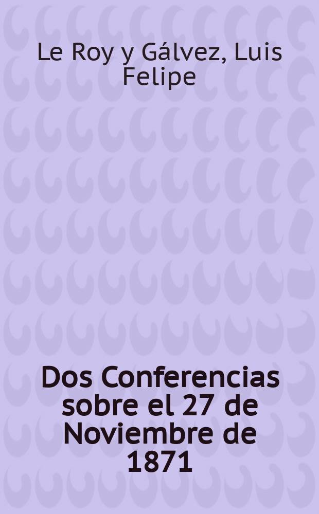 Dos Conferencias sobre el 27 de Noviembre de 1871