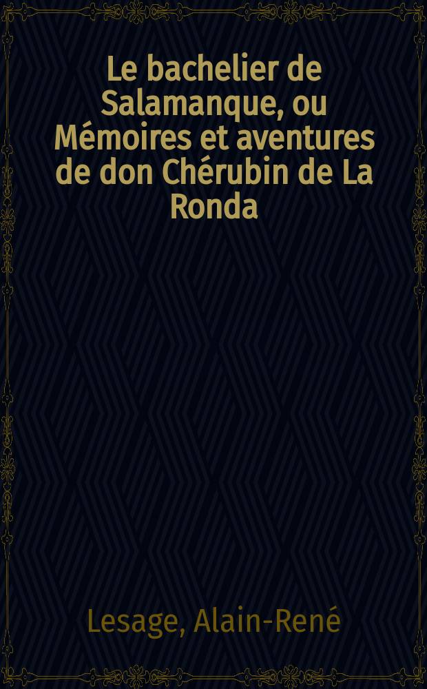 Le bachelier de Salamanque, ou Mémoires et aventures de don Chérubin de La Ronda