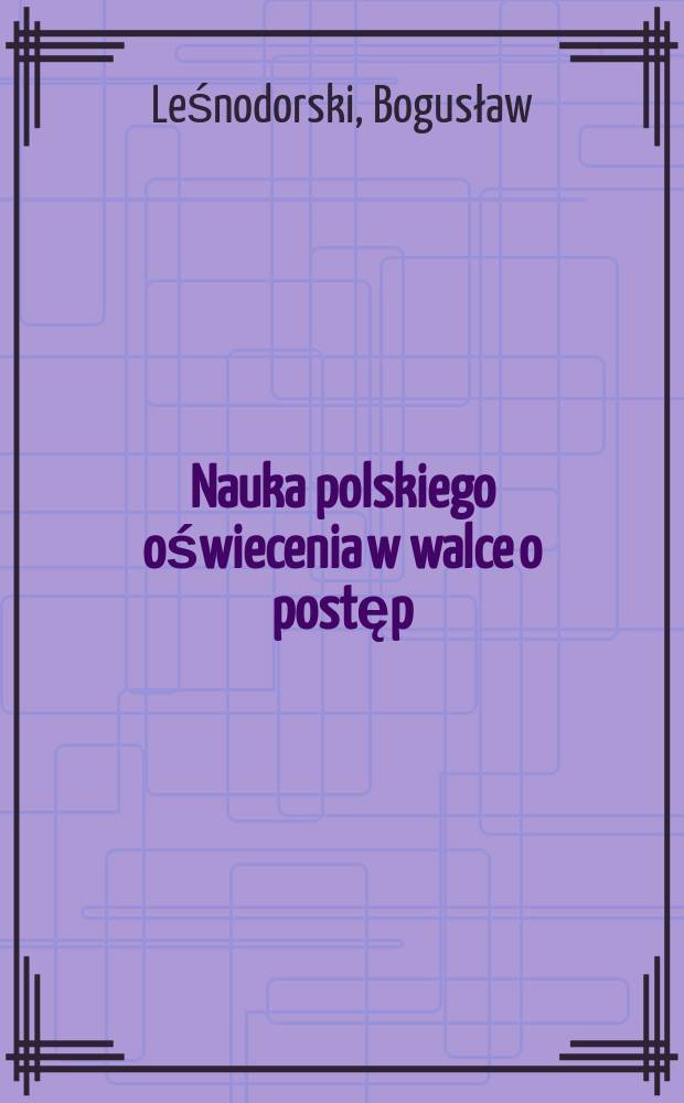 Nauka polskiego oświecenia w walce o postęp