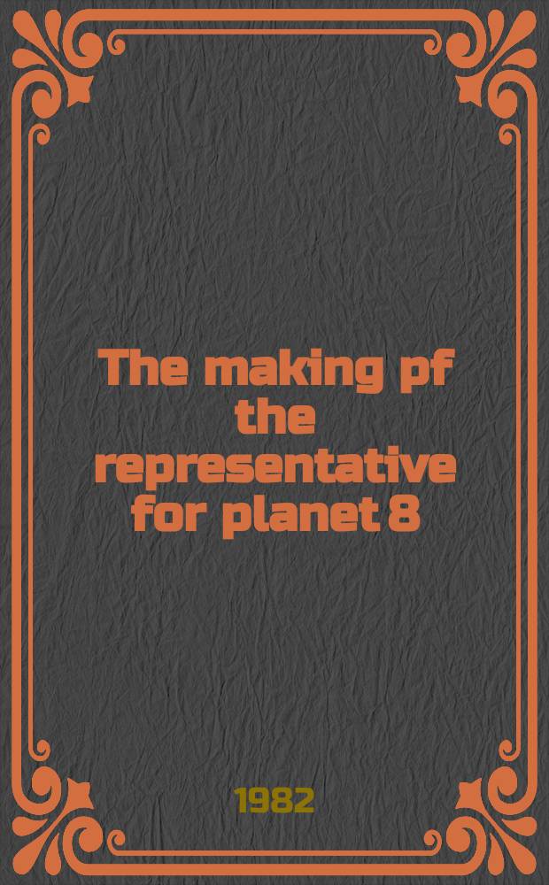 The making pf the representative for planet 8 : A novel