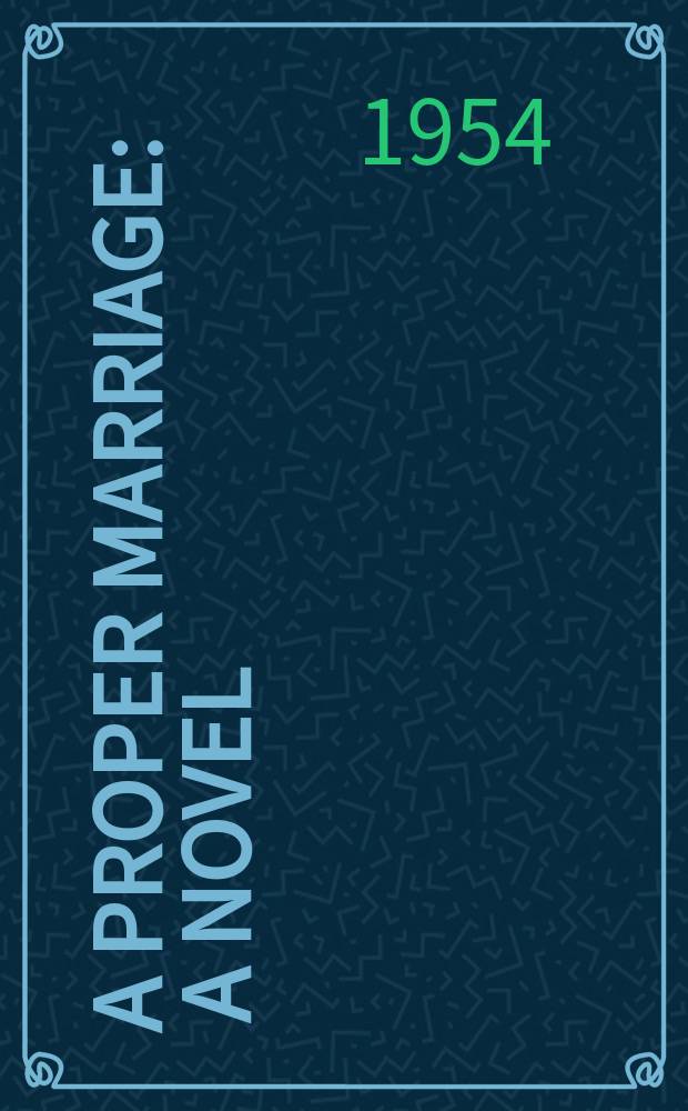 A proper marriage : A novel