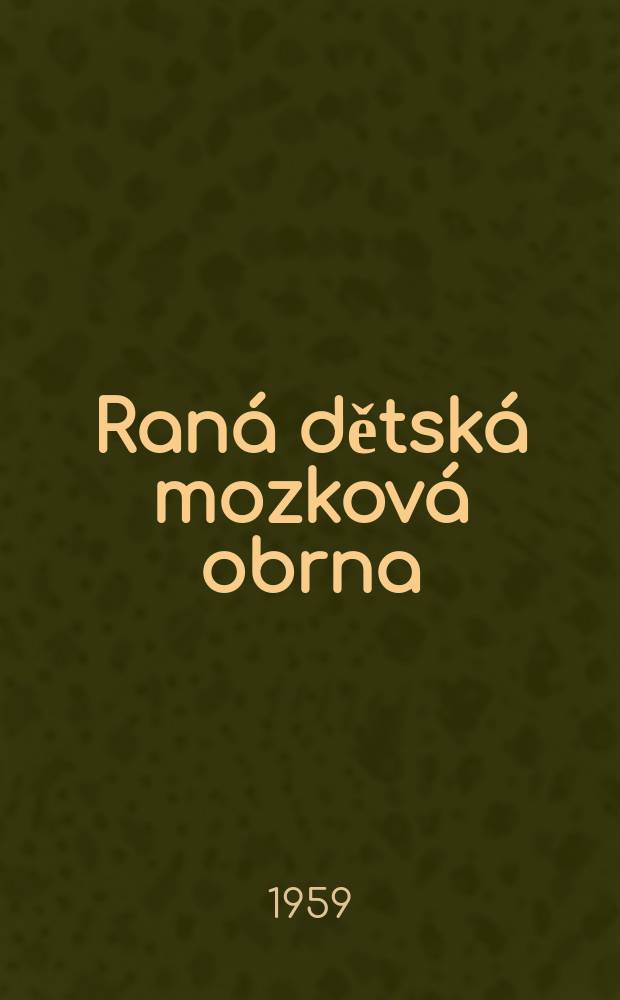 Raná dětská mozková obrna : (Perinatální encefalopatie)