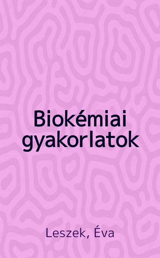 Biokémiai gyakorlatok