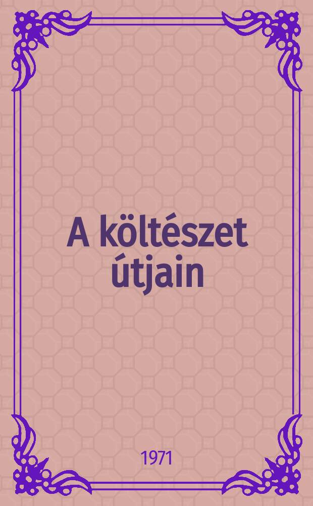A költészet útjain : Lírai jegyzetek