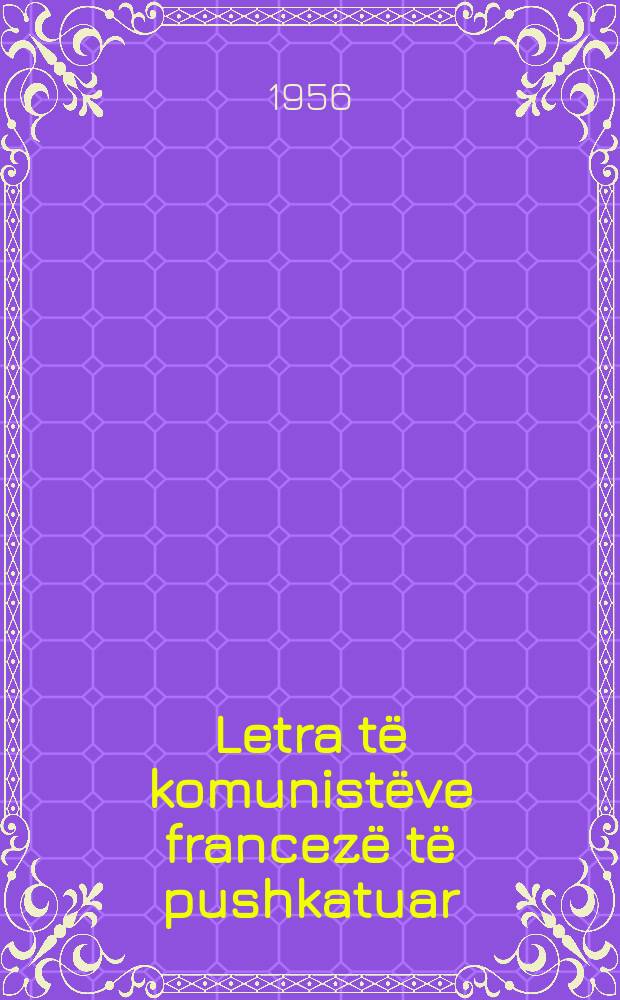 Letra t&euml; komunist&euml;ve francez&euml; t&euml; pushkatuar