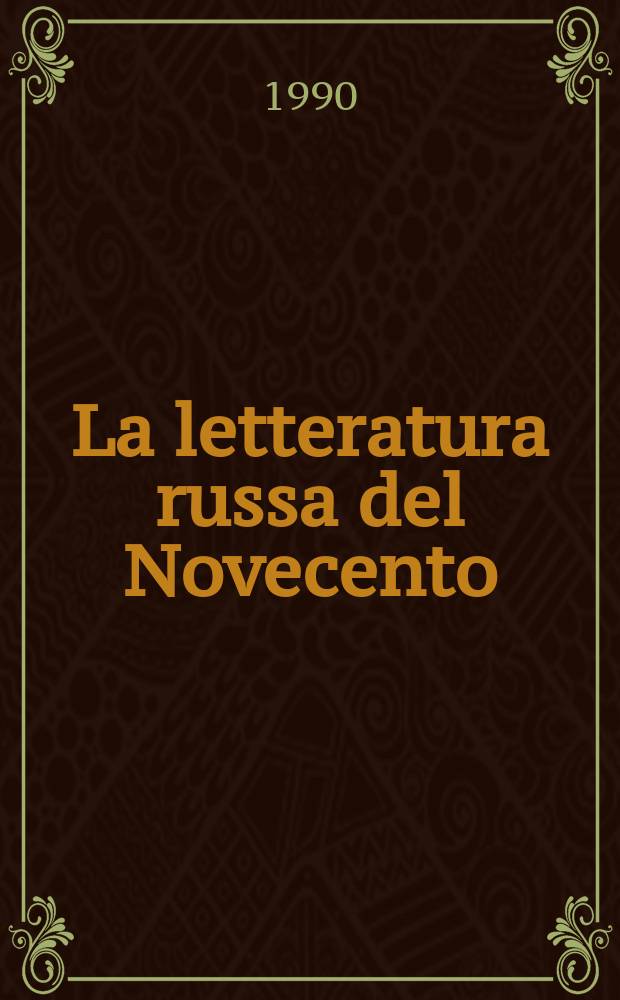 La letteratura russa del Novecento : problemi di poetica