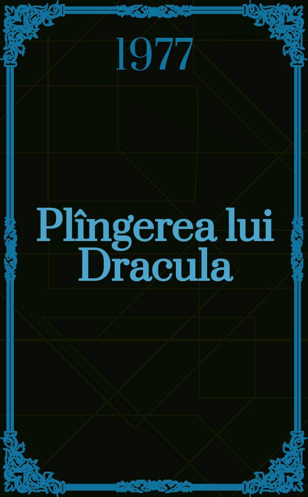 Pl&icirc;ngerea lui Dracula : Scrisori scrise sau nescrise trimise sau netrimise de către Vlad Draculea domn şi voievod al Tarii Rom&acirc;neşti zis mai t&icirc;rziu şi Ţepeş-Vodă de la anii 6972, 6982, 6984 aflate şi grijite pentru tipar &icirc;n Bucureşti cetate pe care el a &icirc;nscris-o primul &icirc;n hrisoave cu acest nume : La cinci sute de ani de la uciderea domnitorului adică, pe anii noştri, aşa cum se scriu după milesim: 1476-1976