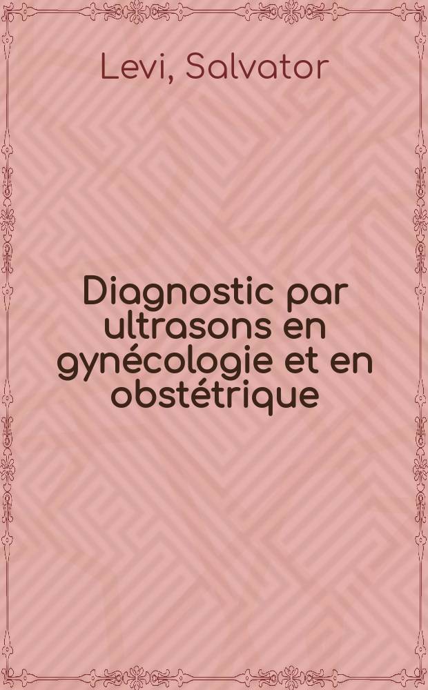 Diagnostic par ultrasons en gynécologie et en obstétrique