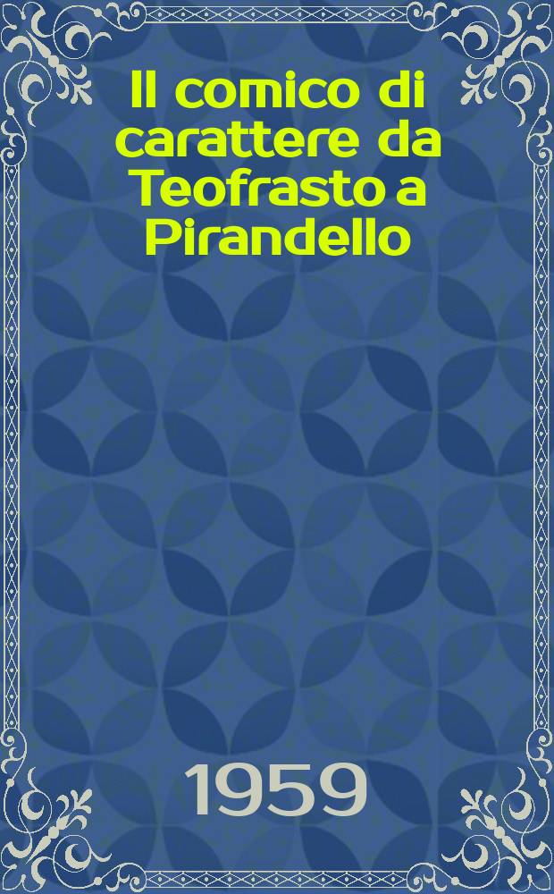 Il comico di carattere da Teofrasto a Pirandello