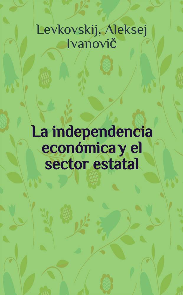 La independencia económica y el sector estatal